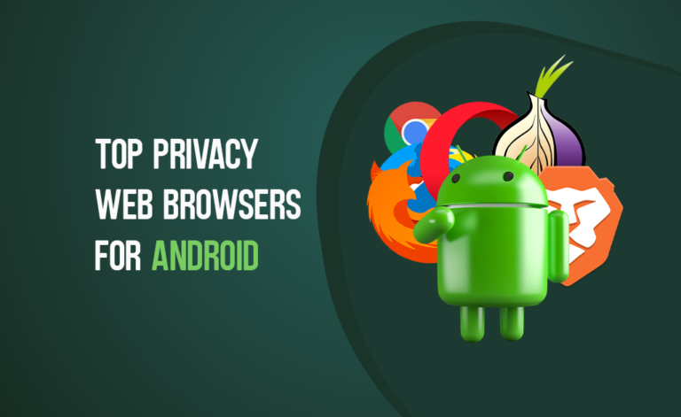 Top 18 Best Privacy Browsers for Android 2023